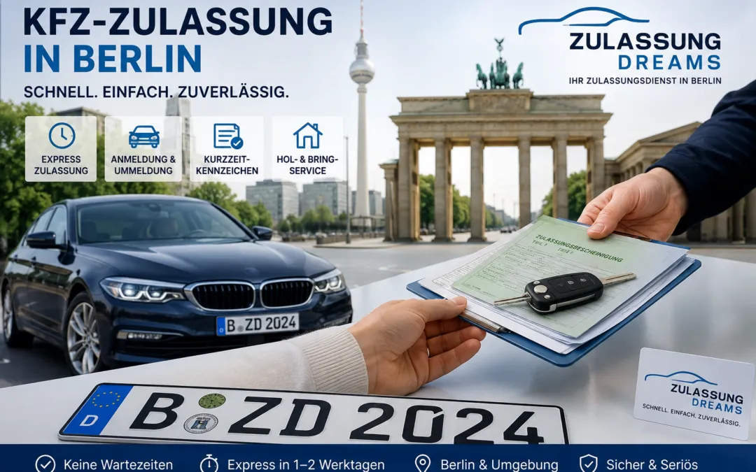 Kfz-Zulassung in Berlin: Auto anmelden, ummelden oder mit Kurzzeitkennzeichen fahren – der große Ratgeber