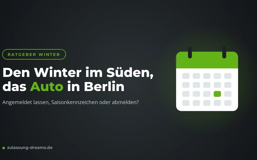 Überwintern im Süden: Auto in Berlin abmelden oder Saisonkennzeichen